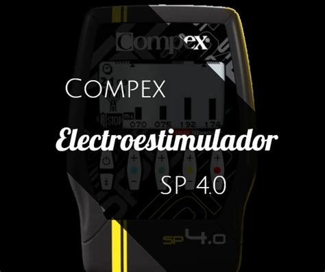 Análisis y Opiniones del Compex Electroestimulador SP 4 02024