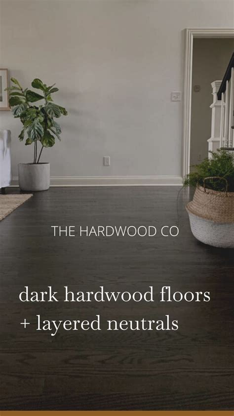 Dark Hardwood Floors Layered NeutralsThe Hardwood Co Hardwood