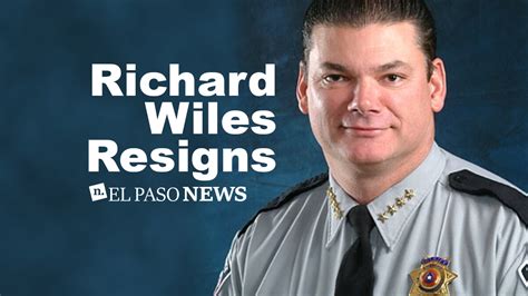 El Paso Sheriff Richard Wiles Announces Retirement El Paso News