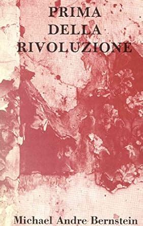 Prima Della Rivoluzione By Bernstein Michael Andre