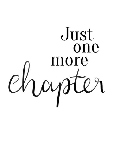 Just One More Chapter Book Quote