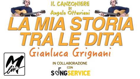 La Mia Storia Tra Le Dita Gianluca Grignani Accordi Chitarra Youtube