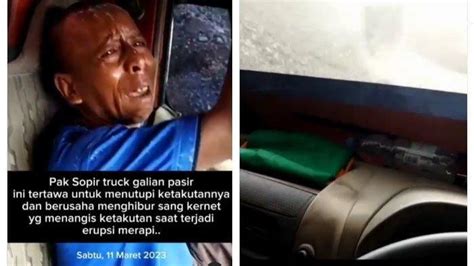 Momen Detik Detik Kernet Truk Menangis Ketakutan Di Mobil Saat Erupsi