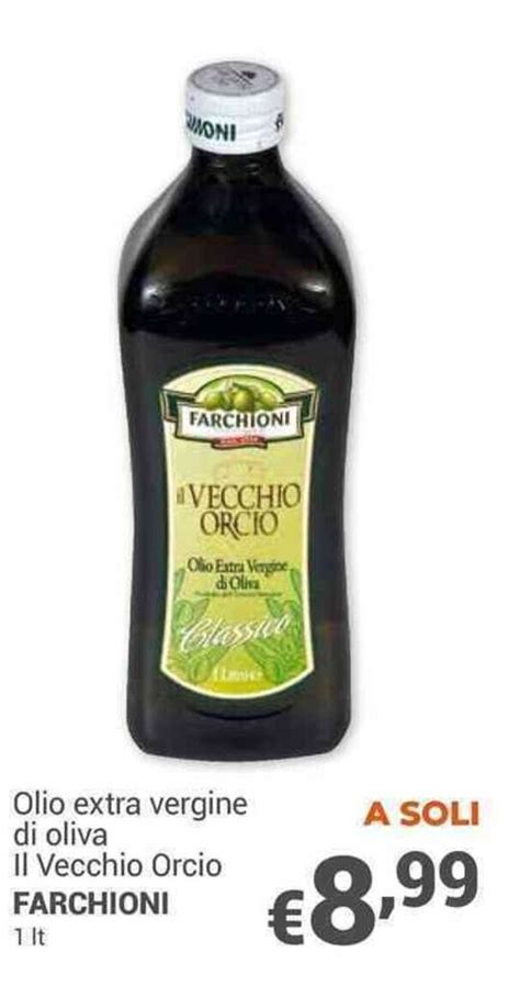 Offerta Olio Extra Vergine Di Oliva Il Vecchio Orcio FARCHIONI 1 Lt Nel