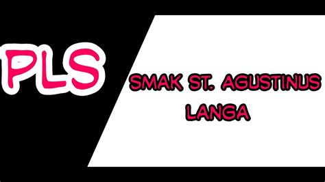 Pls Smak St Agustinus Langa Youtube