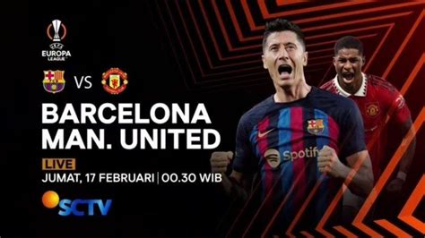 Link Nonton Streaming Sctv Barcelona Vs Man United Via Tv Online Liga