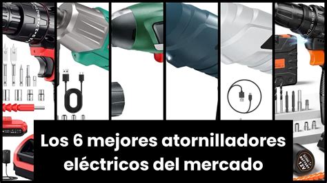 Atornillador Electricolos Mejores Atornilladores El Ctricos Del