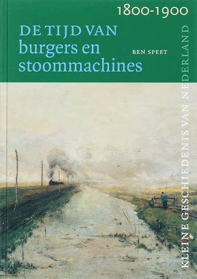 Tijd Van Burgers En Stoommachines 1800 1900 De Kleine Geschiedenis