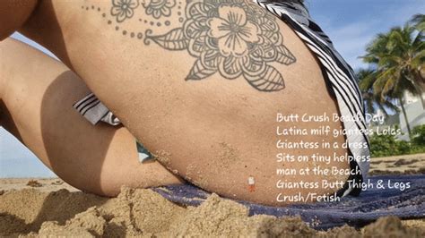 Butt Crush Beach Day Latina Milf Giantess Lolas Giantess In A Dress Sits On Tiny Helpless Man At