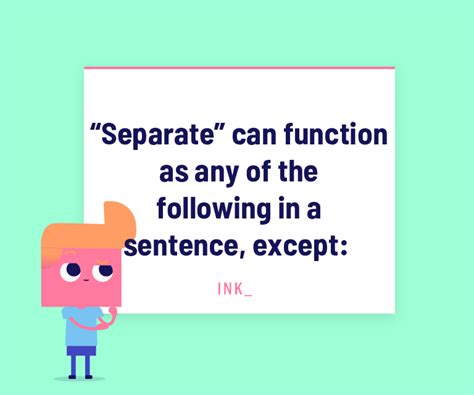 Seperate or Separate: Here's the one that Makes you Look bad – INK Blog 