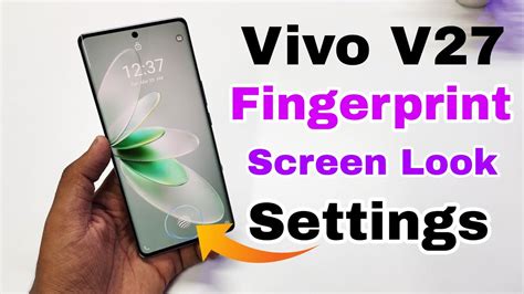 Vivo V27 5G Fingerprint Look Settings Vivo V27 Face Unlock Settings