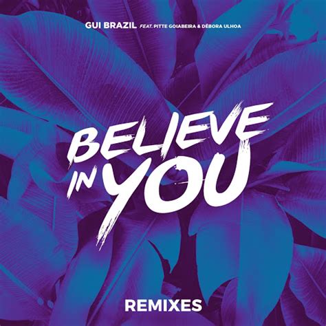 Believe In You feat Pitte Goiabeira Débora Ulhoa YouTube Music