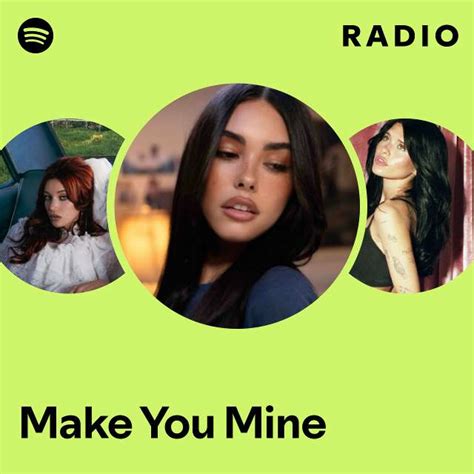 Make You Mine Radio Playlist By Spotify Spotify