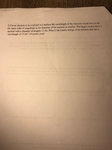 Solved For An Electron To Be Confined In A Nucleus The