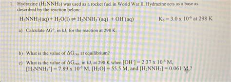 Solved 1. Hydrazine (H₂NNH₂) was used as a rocket fuel in | Chegg.com