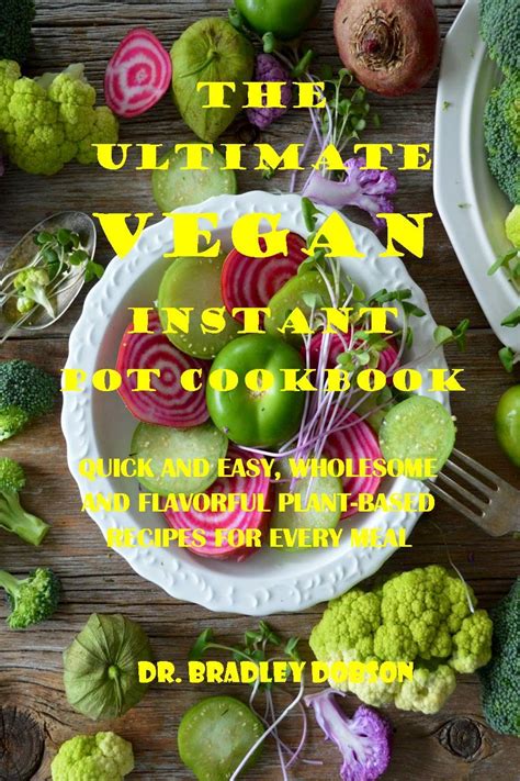 Amazon The Ultimate Vegan Instant Pot Cookbook QUICK AND EASY