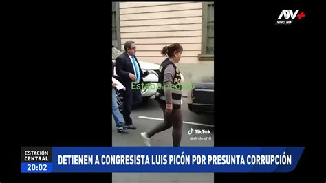 Detienen a congresista Luis Picón por presunta corrupción ATV