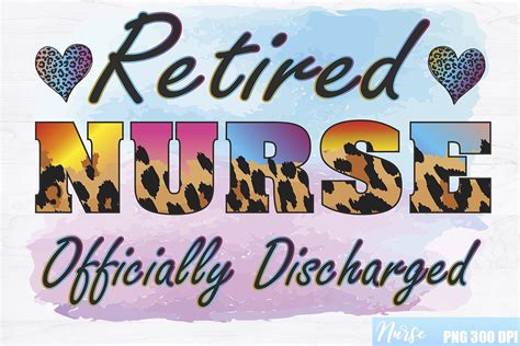 Retired Nurse Officially Discharged Graphic By Withoutdreamsplease