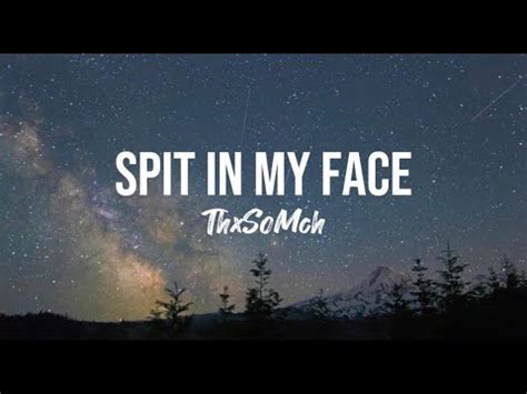 ThxSoMch SPIT IN MY FACE Lyrics Edited By VAK YouTube