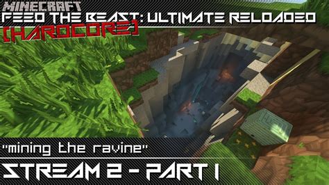 Feed The Beast Ultimate Reloaded HARDCORE S2 P1 Mining The Ravine