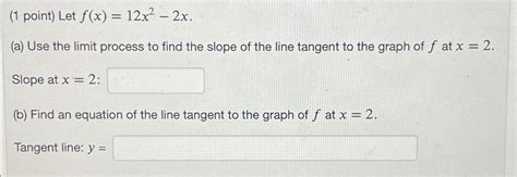 Solved 1 Point Let F X 12x2 2x A Use The Limit Chegg