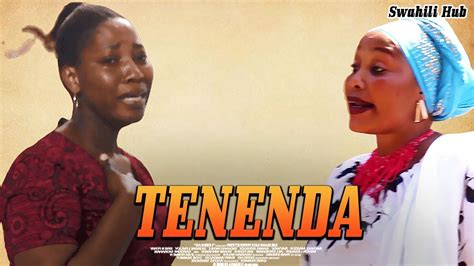 Tenenda Latest Bongo Swahili Movie African Movie YouTube