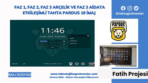 Faz 1 Faz 2 Faz 3 ARÇELİK ve Faz 3 AİDATA Etkileşimli Tahta Pardus 19