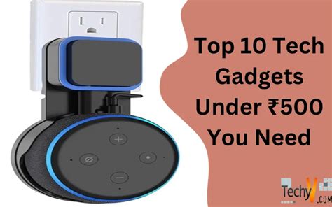 Top 10 Tech Gadgets Under ₹500 You Need - Techyv.com