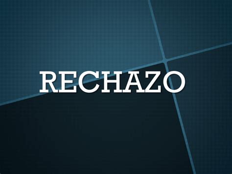 rechazo