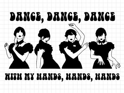 Wednesday Dance SVG Dancing Queen Png Dance With My Hands Etsy In