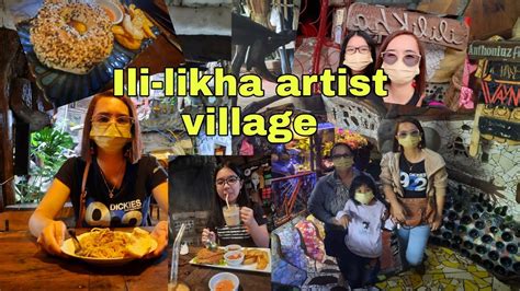 Visiting Ili Likha Artist Village Only In Baguio City Youtube