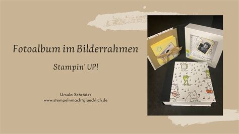 Fotoalbum Im Bilderrahmen Stampin Up Youtube