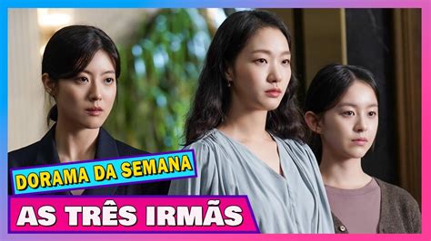 As Tr S Irm S Dorama Da Semana Youtube