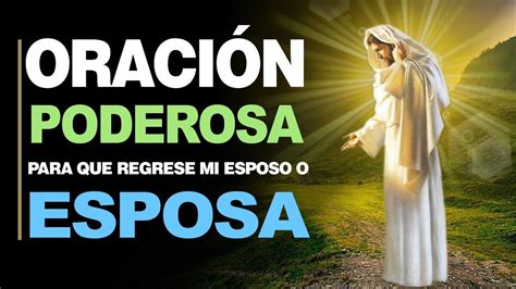 Oración a Dios PARA QUE REGRESE MI ESPOSA O ESPOSO NOVIA O NOVIO En