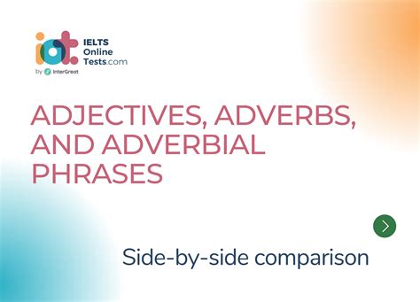 Adjectives Adverbs And Adverbial Phrases Side By Side Comparison Ielts Online Tests