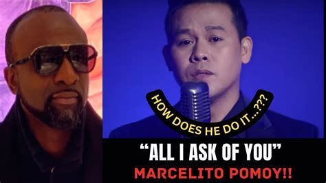 Reaction To All I Ask Of You By Marcelito Pomoy Youtube