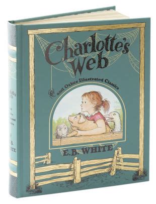 Charlotte's Web and Other Illustrated Classics (Barnes & Noble Collectible Editions) by E. B ...