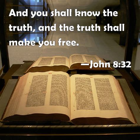 John 8 32 And You Shall Know The Truth And The Truth Shall Make You Free