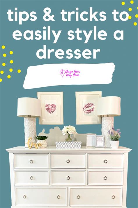 How To Quickly Decorate A Dresser With Ease Design Your Way Home