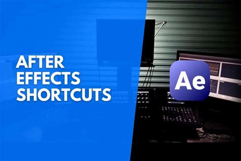 11 Best After Effects Shortcuts To Speed Up Editing