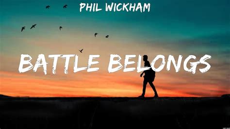 Phil Wickham Battle Belongs Lyrics Hillsong Worship Phil Wickham