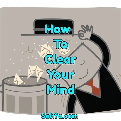 How To Clear Your Mind 20 Simple Ways SELFFA