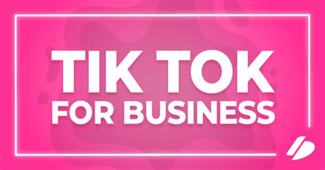 Tik Tok For Business Conheça A Nova Platafor Blog Da Soften