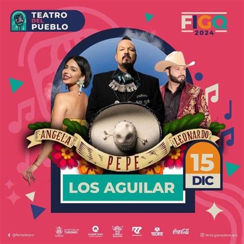 Pepe Ngela Y Leonardo Aguilar En La Feria De Quer Taro Fecha