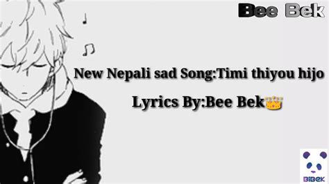 New Nepali Sad Song-Timi thiyou hijo offical lyrics video.. - YouTube