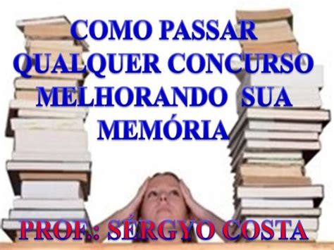 Curso De Como Passar Qualquer Concurso Melhorando Sua Mem Ria Buzzero