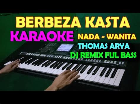 Dj Remix Berbeza Kasta Karaoke Nada Cewek Wanita Hd Youtube