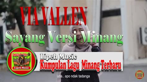 Lagu Via Vallen Sayang Lirik Versi Minang Asyiikk Youtube