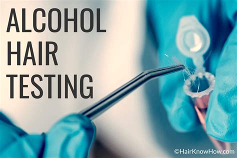 Alcohol Hair Tests - Learn The Facts — HairKnowHow.Com Get Accurate ...