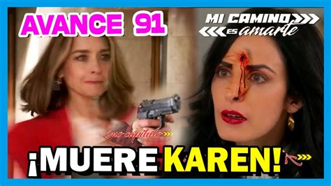 AVANCE C91 Daniela Dispara A Karen MI CAMINO ES AMARTE AVANCE